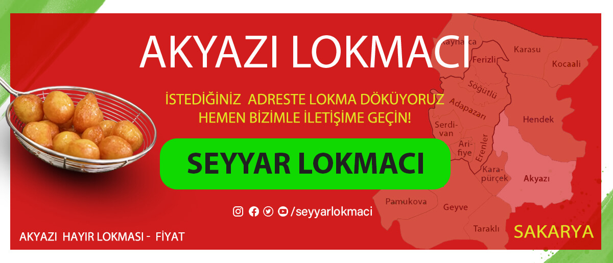  Akyazı Lokmacı
